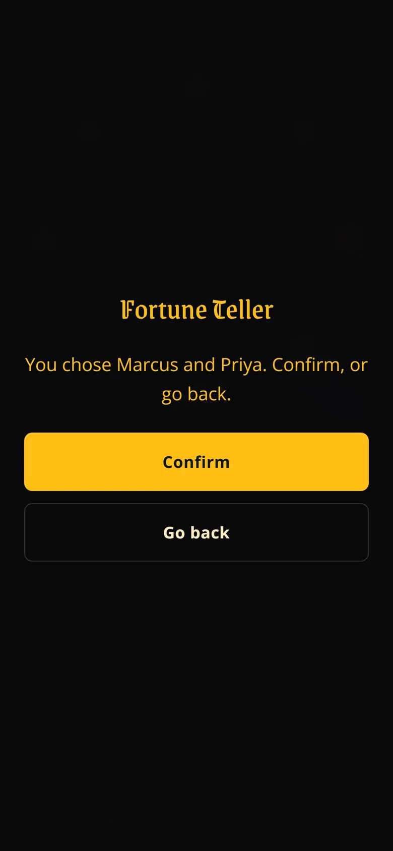 Confirmation on the phone: 'You chose Marcus and Priya. Confirm, or go back.' with Confirm and Go back buttons.