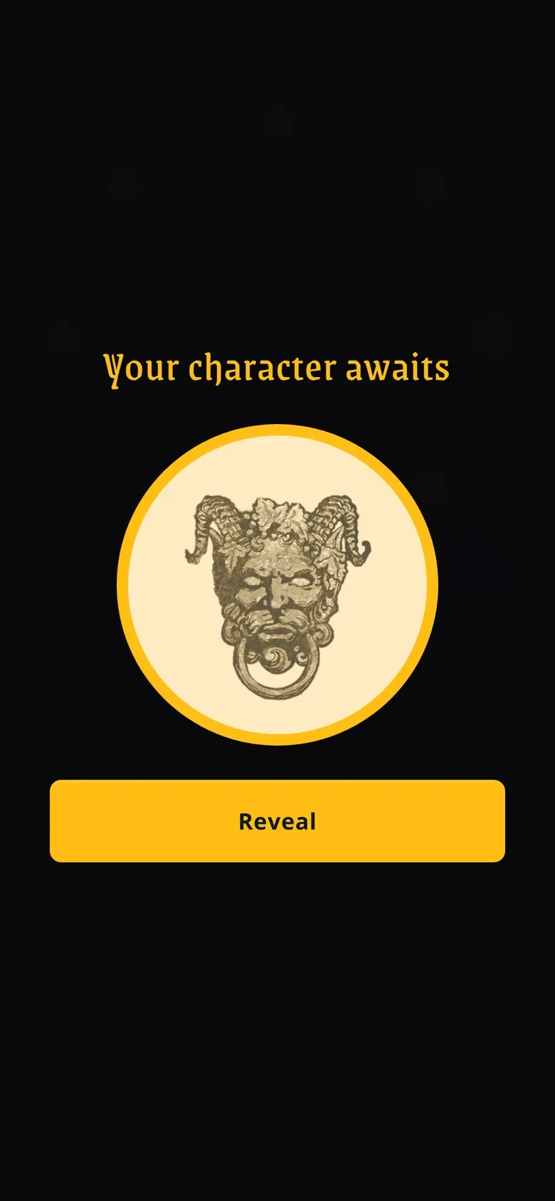 Reveal screen: the heading 'Your character awaits', a face-down token, and a Reveal button.